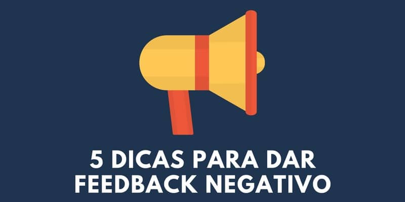 5 dicas para dar feedback negativo